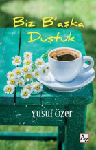 Biz B'aşka Düştük Yusuf Özer Az Kitap