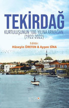 Tekirdağ: Kurtuluşunun 100. Yılına Armağan 1922 - 2022 Kolektif Artikel Akademi