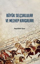 Büyük Selçuklular ve Mezhep Kavgaları Seyfullah Kara Endülüs