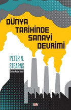 Dünya Tarihinde Sanayi Devrimi Peter N. Stearns Say Yayınları