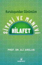 Kuruluşundan Günümüze Siyasi ve Manevi Hilafet Ali Arslan İskenderiye Yayınları