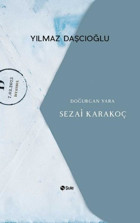 Sezai Karakoç - Doğurgan Yara Yılmaz Daşçıoğlu Şule Yayınları