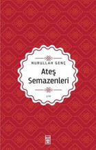 Ateş Semazenleri Nurullah Genç Timaş Yayınları