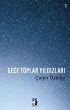 Gece Toplar Yıldızları Çağın Özbilgi Metinlerarası Kitap