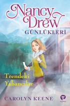 Trendeki Yabancılar - Nancy Drew Günlükleri 2 Carolyn Keene Turkuvaz Çocuk