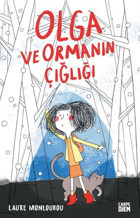 Olga ve Ormanın Çığlığı Laure Monloubou Carpediem Kitap