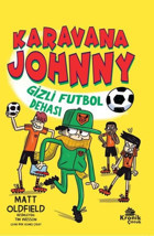 Karavana Johnny: Gizli Futbol Dehası Matt Oldfield Kronik Kitap