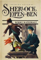 Sherlock Lüpen ve Ben 4 - Korku Katedrali Irene Adler Doğan ve Egmont Yayıncılık