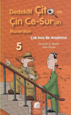 Dedektif Çito ve Çin Ce-Sur'un Maceraları 5 - Çok İnce Bir Araştırma Antonio G. Iturbe Final Kültür Sanat Yayınları