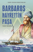 Barbaros Hayrettin Paşa - Tarih Yazan Komutanlar Yusuf Güldür Genç Hayat