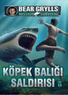 Köpek Balığı Saldırısı - Mission Survival Bear Grylls Genç Timaş