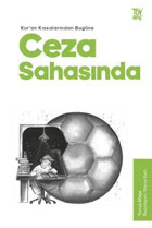 Ceza Sahasında - Kuran Kıssalarından Bugüne Yunus Meşe Türkiye Diyanet Vakfı Yayınları