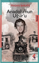 Anadolu'nun Uğur'u Hasan Baran Klaros Yayınları