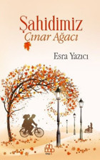 Şahidimiz Çınar Ağacı Esra Yazıcı Ahbap Kitap