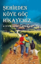 Şehirden Köye Göç Hikayemiz Gizem Güriş Atakan Kırmızı Ada Yayınları