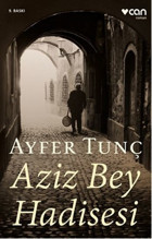 Aziz Bey Hadisesi Ayfer Tunç Can Yayınları