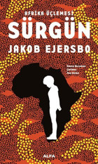 Afrika Üçlemesi 1.Kitap - Sürgün Jakob Ejersbo Alfa Yayıncılık