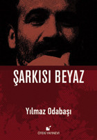 Şarkısı Beyaz Yılmaz Odabaşı Öteki Yayınevi