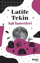 Aşk İşaretleri Latife Tekin Can Yayınları