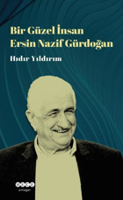 Bir Güzel İnsan - Ersin Nazif Gürdoğan Hıdır Yıldırım Hece Yayınları