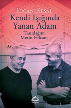 Kendi Işığında Yanan Adam Ercan Kesal İletişim Yayınları