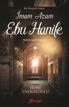 İmam Azam Ebu Hanife - Bir Yeryüzü Yıldızı Vehbi Vakkasoğlu Foliant