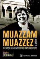 Muazzam Muazzez - 110 Yaşın Sırları ve Hayata Dair Tavsiyeler Sedef Kabaş Remzi Kitabevi