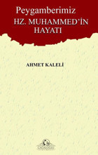 Peygamberimiz Hz. Muhammed'in Hayatı Ahmet Kaleli Cağaloğlu Yayınevi