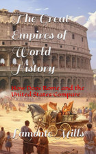 The Great Empires Of World Historyhow Does Rome And The United States Compare Mills, Lamonte Independently Publıshed