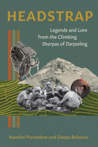 Headstraplegends And Lore From The Climbing Sherpas Of Darjeeling Purandare, Nandini Mountaineers Books