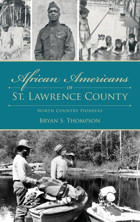 African Americans Of St. Lawrence Countynorth Country Pioneers Thompson, Bryan S Hıstory Pr