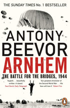 Arnhemthe Battle For The Bridges, 1944The Sunday Times No 1 Bestseller Beevor, Antony Penguin