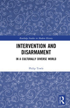 Intervention And DisarmamentIn A Culturally Diverse World ( Studies In Modern History) Towle, Philip Routledge