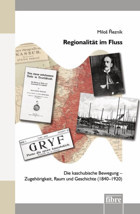 Regionalitt İm Flussdie Kaschubische Bewegung - Zugehörigkeit, Raum Und Geschichte (1840-1920) Reznik, Milos Fibre Verlag