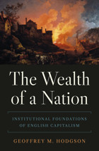 The Wealth Of A Nationinstitutional Foundations Of English Capitalism (The Princeton Economic History Of The Western World, 122) Hodgson, Geoffrey M. Princeton University Press