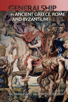 Military Leadership From Ancient Greece To Byzantiumthe Art Of Generalship Edinburgh University Press