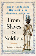 From Slaves To Soldiersthe 1St Rhode Island Regiment In The American Revolution Geake, Robert Westholme Publishing