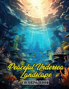 Peaceful Undersea Landscape Coloring Bookindulge In 30 Dazzling Coloring Pages, Fostering Focus And Imagination In The Depths Of The Underwater Realm Kay, Friedrich Independently Publıshed