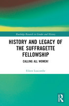 History And Legacy Of The Suffragette Fellowshipcalling All Women! ( Research In Gender And History) Luscombe, Eileen Routledge