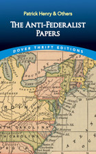 The Anti-Federalist Papers (Dover Thrift Editions) Patrick Henry Dover Publications Inc