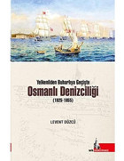 Yelkenliden Buharlıya Geçişte Osmanlı Denizciliği 1825 1855 Levent Düzcü Doğu Kütüphanesi