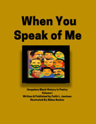 When You Speak Of Meunspoken Black History In Poetry Jamison, Faith L. Independently Publıshed