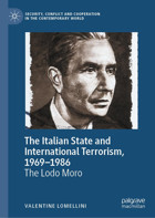 The Italian State And International Terrorism, 1969-1986The Lodo Moro (Security, Conflict And Cooperation In The Contemporary World) Lomellini, Valentine Palgrave Macmillan