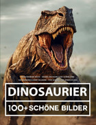 Dinosaurier Buch - Groe Erstaunliche Sammlung100 Wunderschöne Bildern - Für Kinder Und Erwachsene Villaneuva, Jana Independently Publıshed