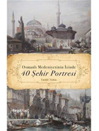 Osmanlı MedeniyetinIn İzinde 40 Şehir Portresi Fahri Tuna Hayy Kitap