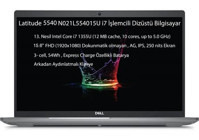 Dell Latitude 5540 N021L554015U02 Dahili Intel Iris Xe Graphics Eligible Intel Core i7 1355U 16 GB Ram 1 TB SSD 15.6 inç Full HD FreeDos Laptop