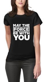 Art T-Shirt Force Be Wıth You Desıgn Kadın T-Shirt M