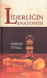 Liderliğin Anatomisi Osman Uysal Akçağ Yayınları