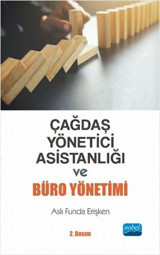 Çağdaş Yönetici Asistanlığı ve Büro Yönetimi Aslı Funda Erişken Nobel Akademik Yayıncılık