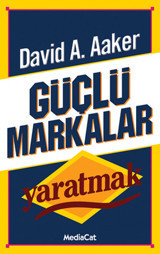 Güçlü Markalar Yaratmak David Aaker MediaCat Yayıncılık